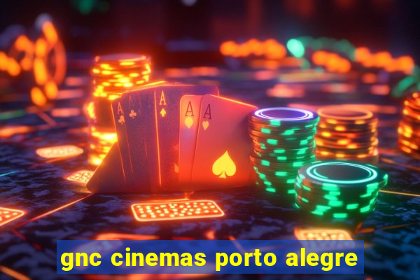 gnc cinemas porto alegre